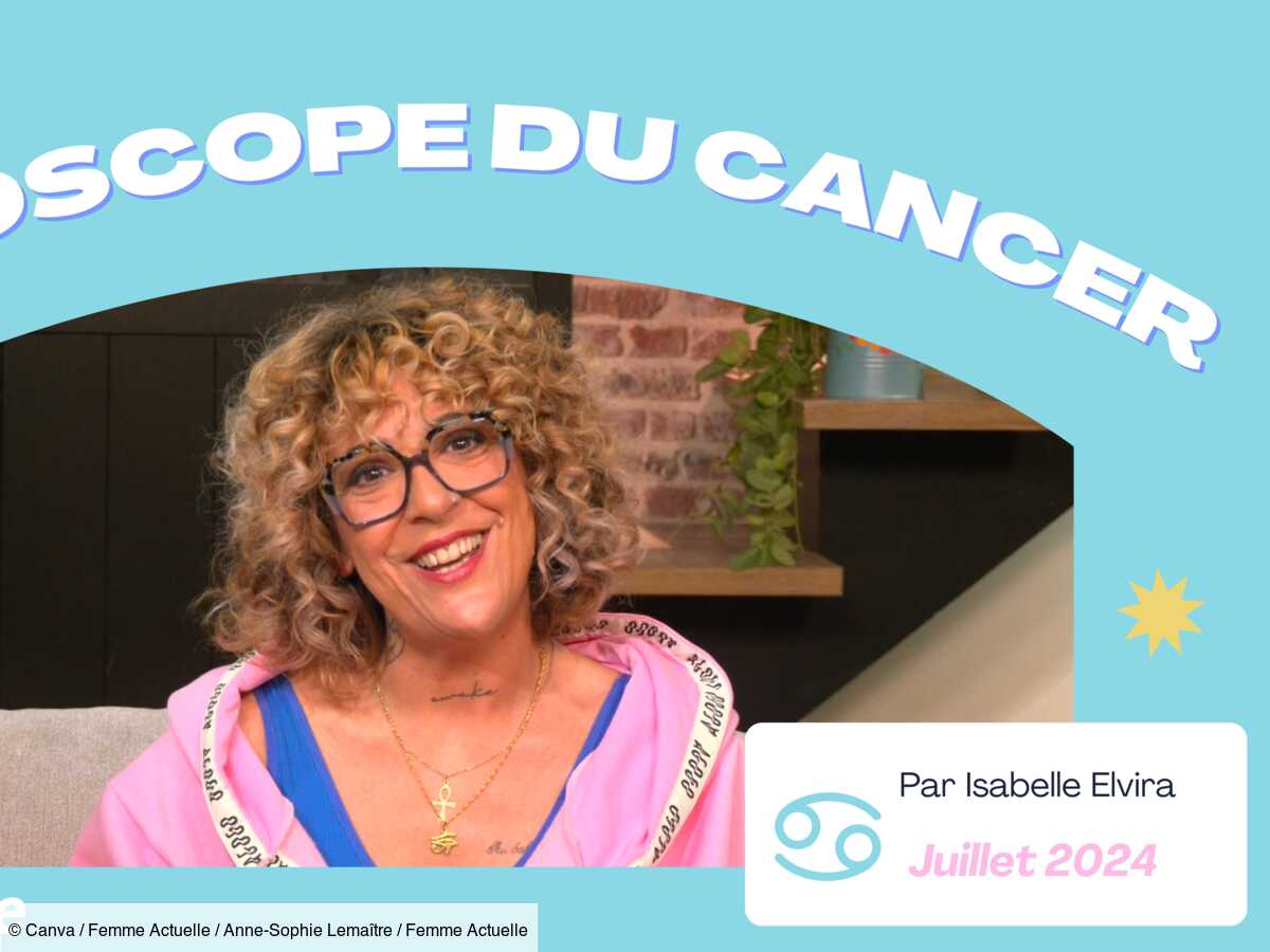 Horoscope Du Mois De Juillet 2024 Pour Le Cancer Par Isabelle Elvira ...