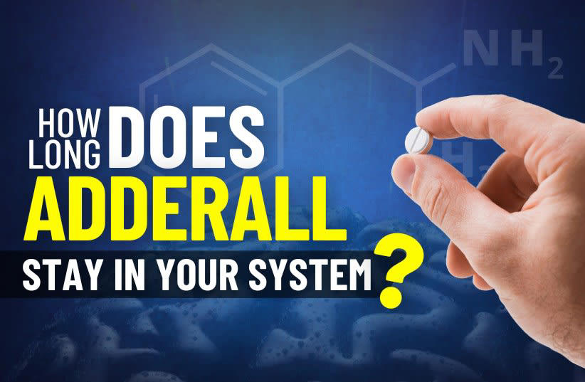 how to, how long does adderall stay in your system, how to detect it & more