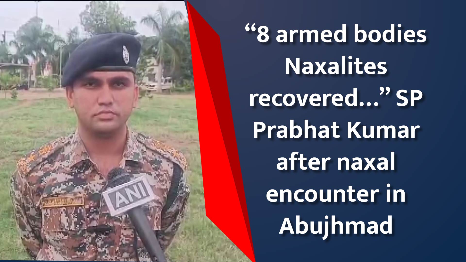 “8 Armed Bodies Naxalites Recovered…” SP Prabhat Kumar After Naxal ...