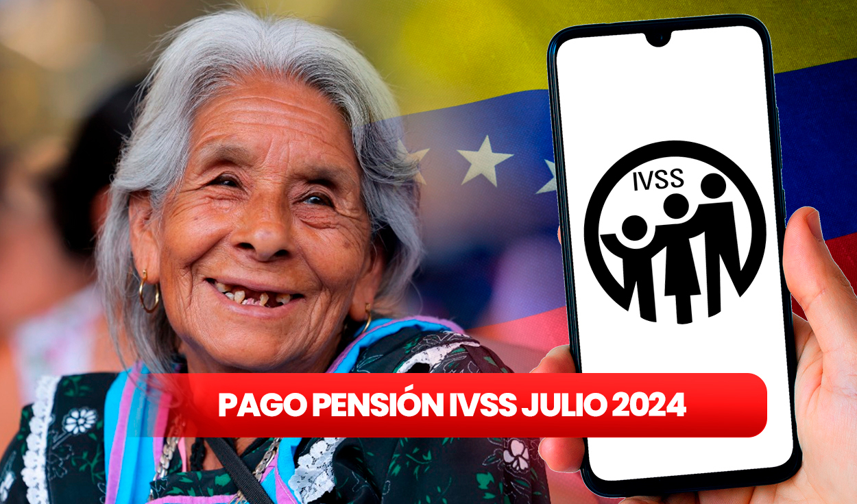 PAGO Pensión IVSS HOY, 21 De Junio 2024: FECHA OFICIAL, MONTO ...