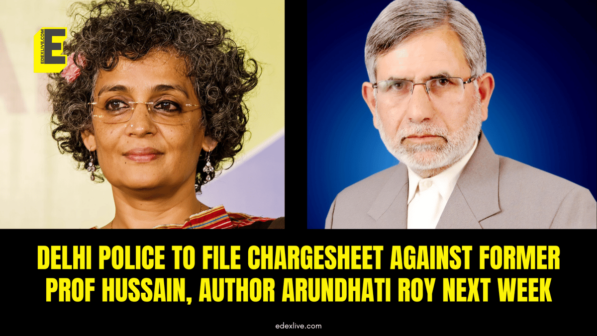 delhi police to file chargesheet against former prof hussain, author arundhati roy next week