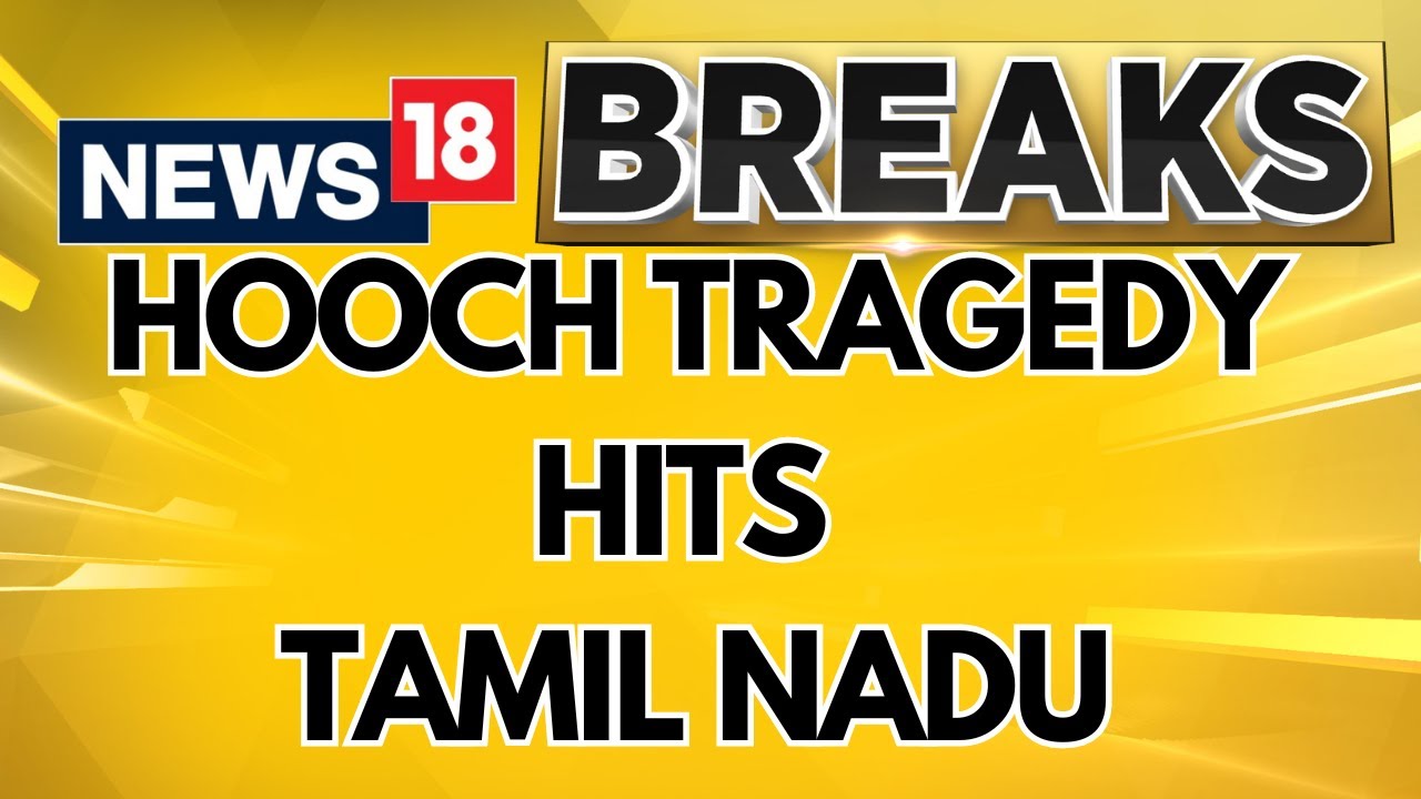 Tamil Nadu Hooch Tragedy: Ten Dead, Over Dozen Ill After Consuming ...