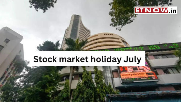 stock market holidays july 2024: bse, nse to remain closed on these days- full list