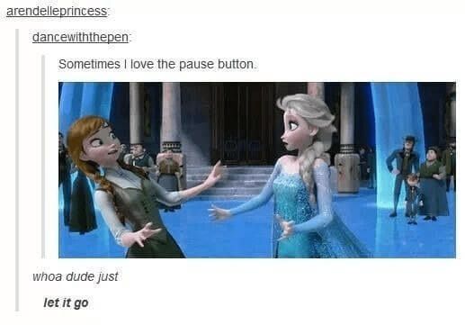<p>Everyone has had that experience of pausing a movie at the perfect moment and catching one of the characters with a crazy or funny expression. This works best with animated movies since the character’s expressions are already exaggerated. This Tumblr user captured the perfect moment in the middle of an interaction between Anna and Elsa.</p> <p>Really seems like Anna is telling Elsa too, excuse the pun, chill out. As the second Tumblr user, appropriately named “Arendelle Princess”, pointed out, it really seems like Anna is telling Elsa to let it go, but like for real this time.</p>