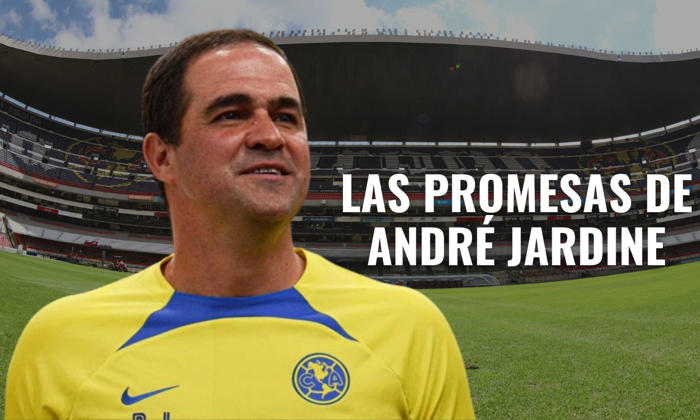 andré jardine hace promesa sobre el plantel que ilusiona a la afición del club américa