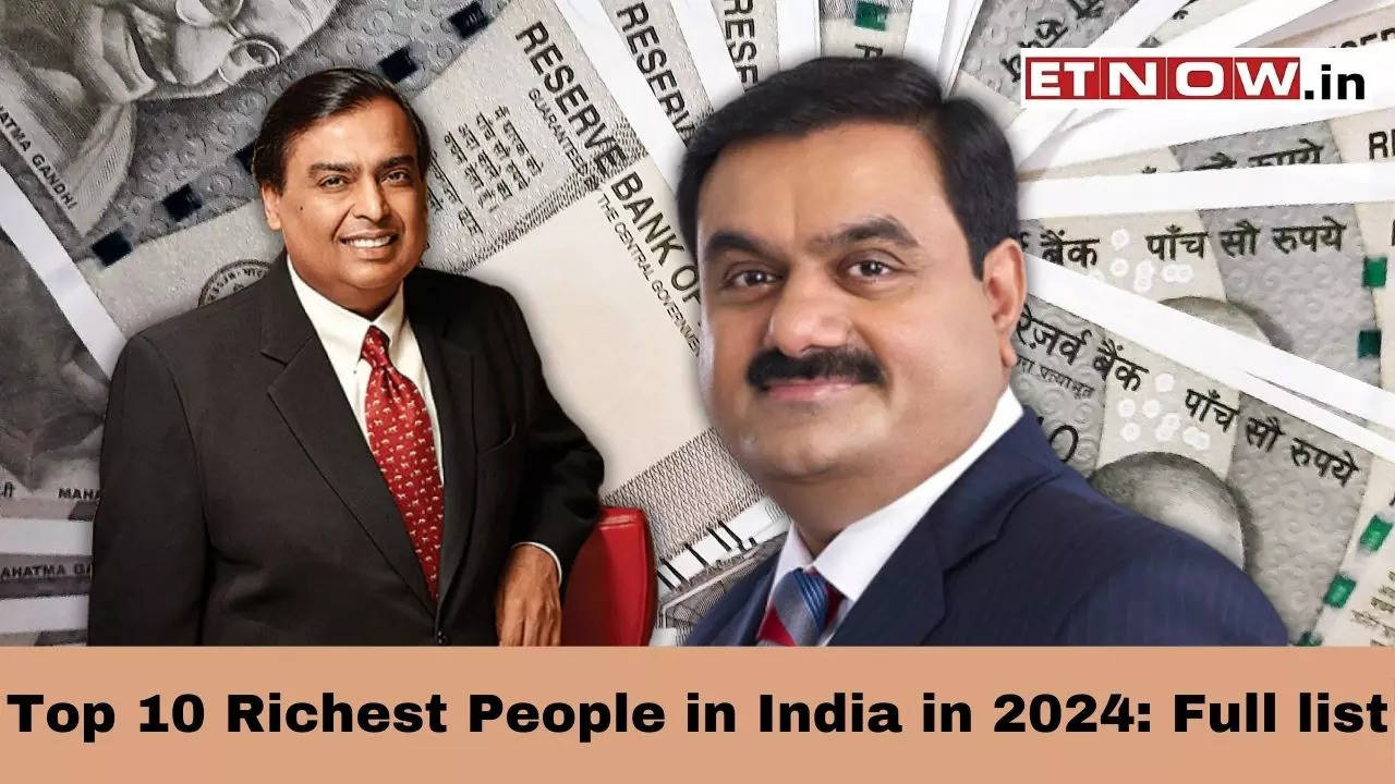 Top 10 Richest People In India In 2024: Adani, Ambani... - Full List