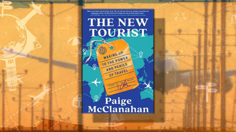 Author Paige McClanahan on how tourism shapes the world