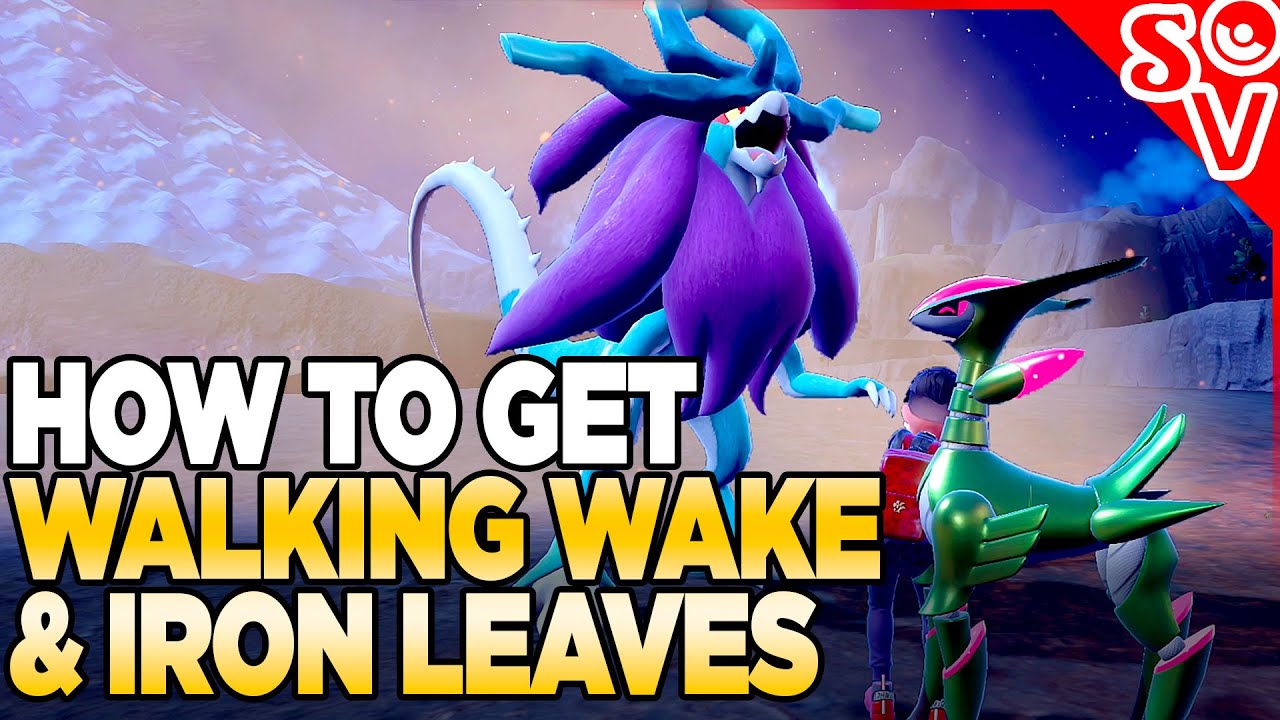 How to Get Walking Wake & Iron Leaves in Pokemon Scarlet and Violet
