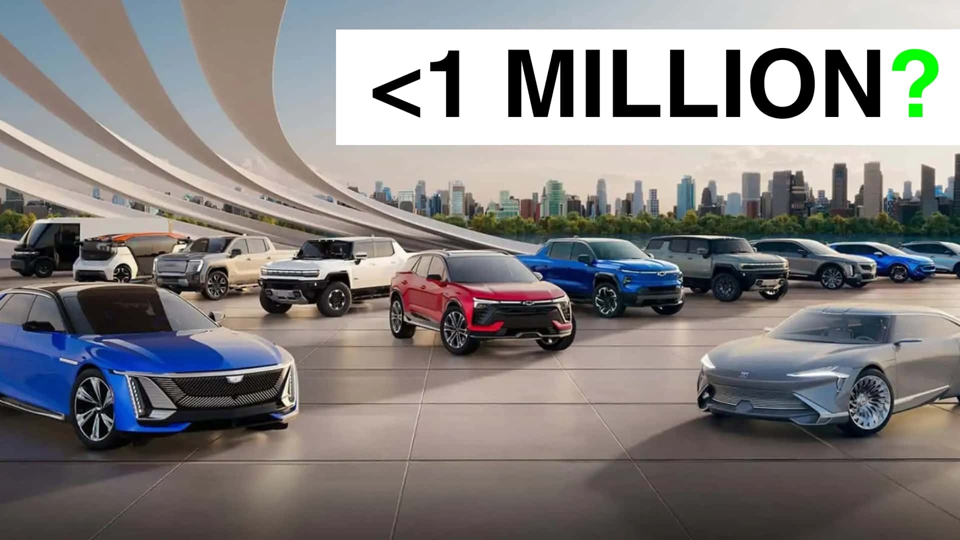 GM WON'T HIT 1 MILLION EV TARGET IN 2025 'MARKET NOT DEVELOPING'