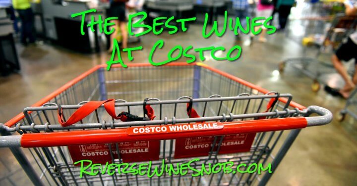 The Best Wines at Costco - The Reverse Wine Snob Picks!