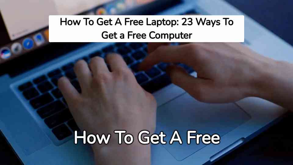 How To Get A Free Laptop: 23 Ways To Get a Free Computer #budgetfriendly #free #freebies