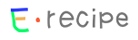 E・レシピ